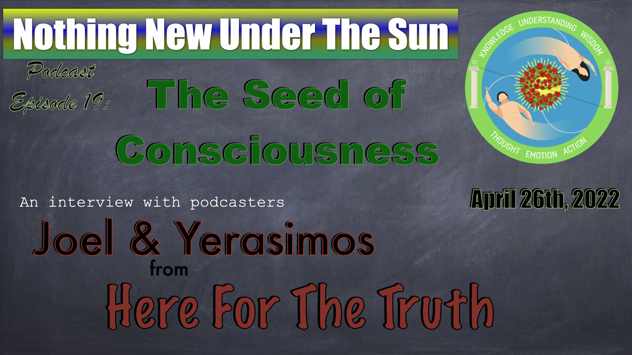 Nothing New Under The Sun Podcast 19 : The Seed of Consciousness