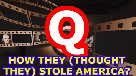 HOW THEY (THOUGHT THEY) STOLE AMERICA?