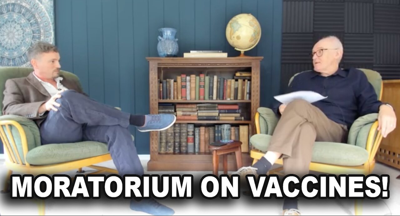 Vaccine Moratorium with Dr. Tim Kelly and Dr. John Campbell