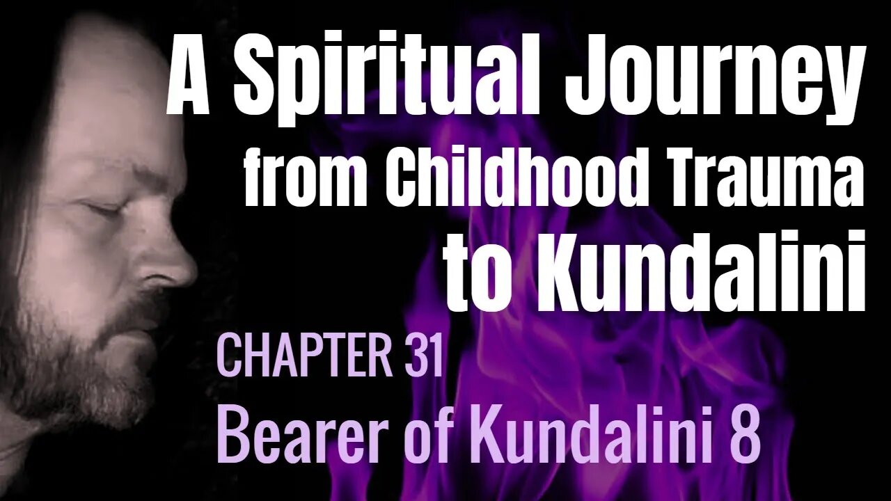 A Spiritual Journey (Chapter 31) #spirituality #kundalini