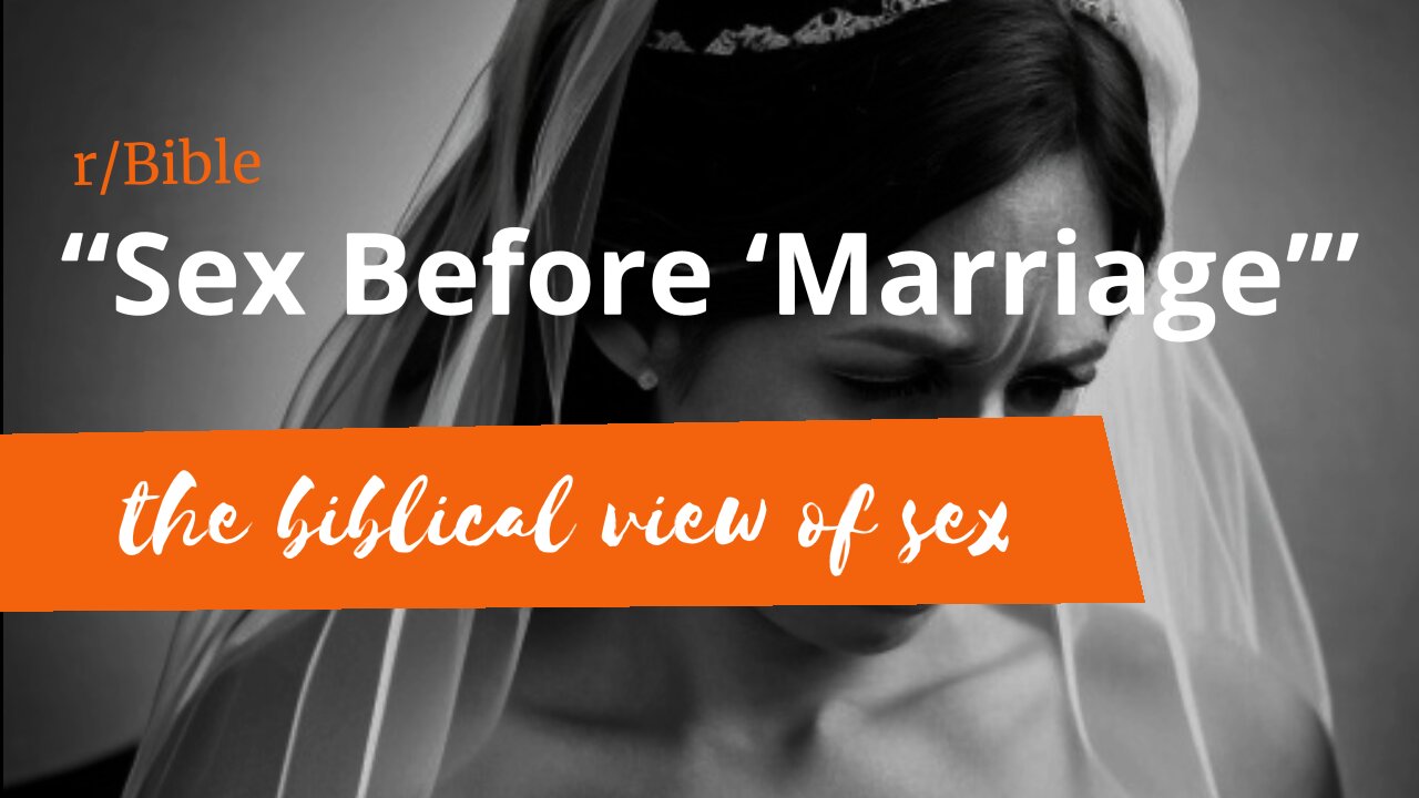 The truth about "Sex Before 'Marriage'" from Reddit (r/Bible)