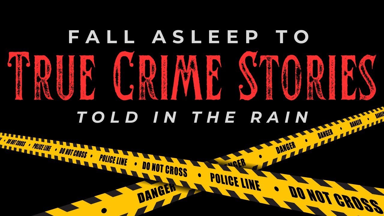 True Crime Stories to Fall Asleep To