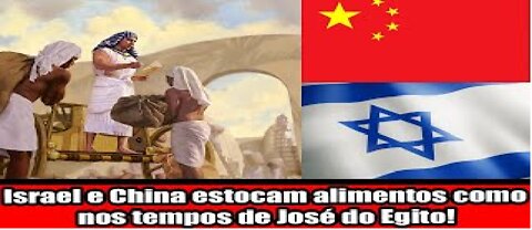 Israel e China estocam alimentos como nos tempos de José do Egito