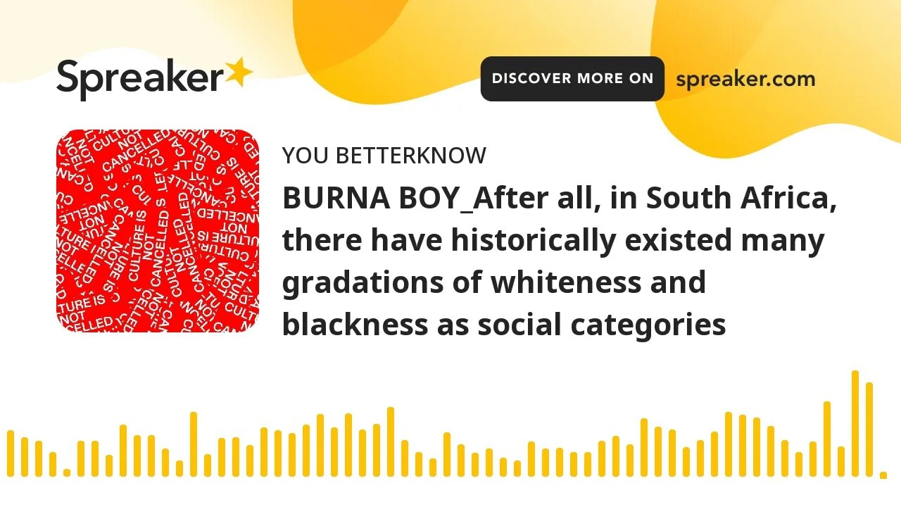 BURNA BOY_After all, in South Africa, there have historically existed many gradations of whiteness a