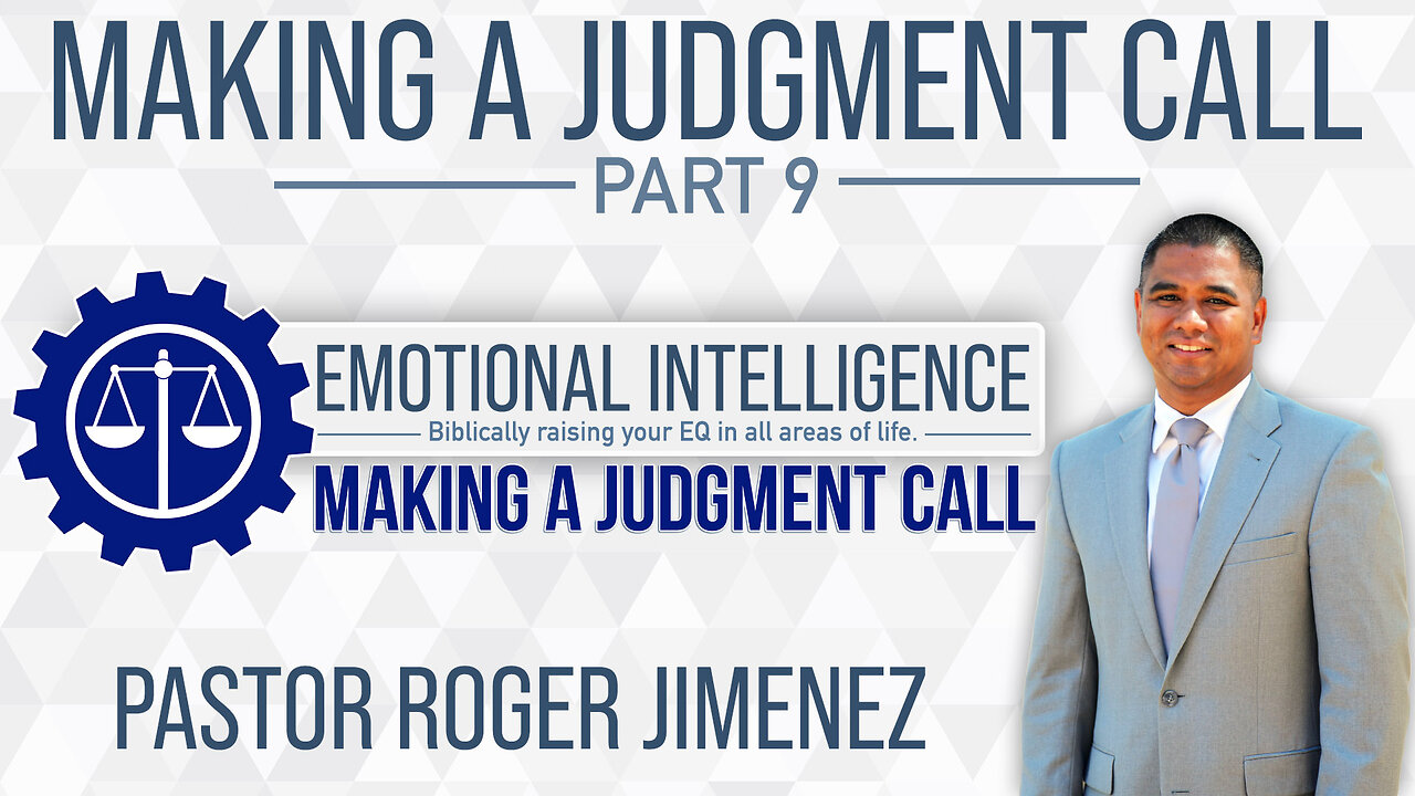 Making a Judgment Call (Part 9) | Pastor Roger Jimenez