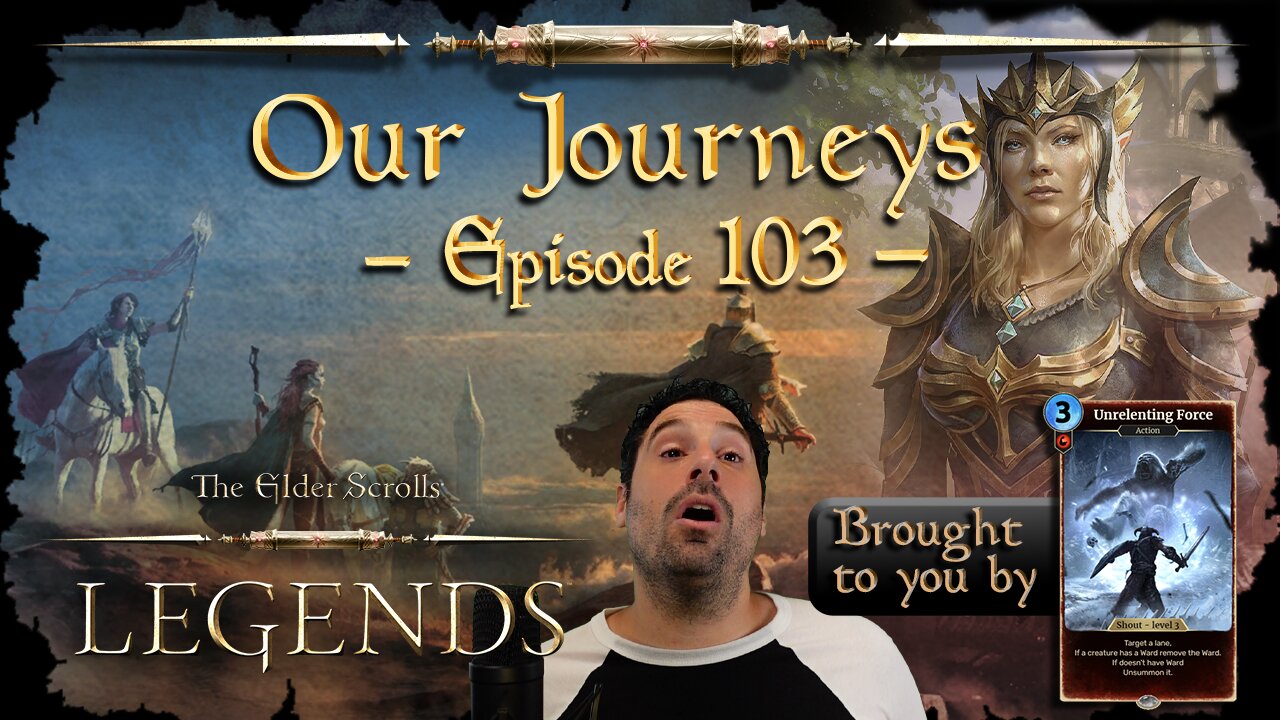 Elder Scrolls Legends - Our Journeys #103