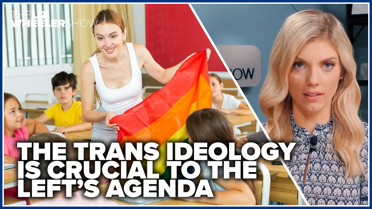 The trans ideology is crucial to the Left’s agenda