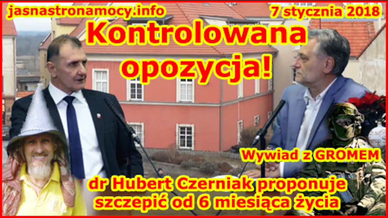 Kontrolowana opozycja! dr Hubert Czerniak proponuje szczepić od 6 miesiąca życia! Wywiad z GROMEM!