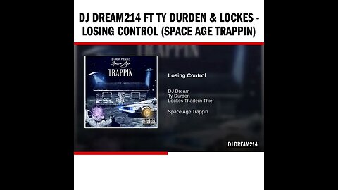 Dj Dream214 ft Ty Durden & Lockes - Losing Control (Space Age Trappin)