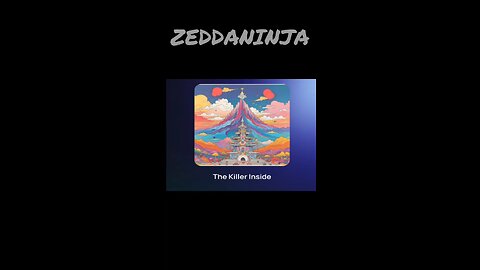 ZEDDANINJA - The Killer Inside