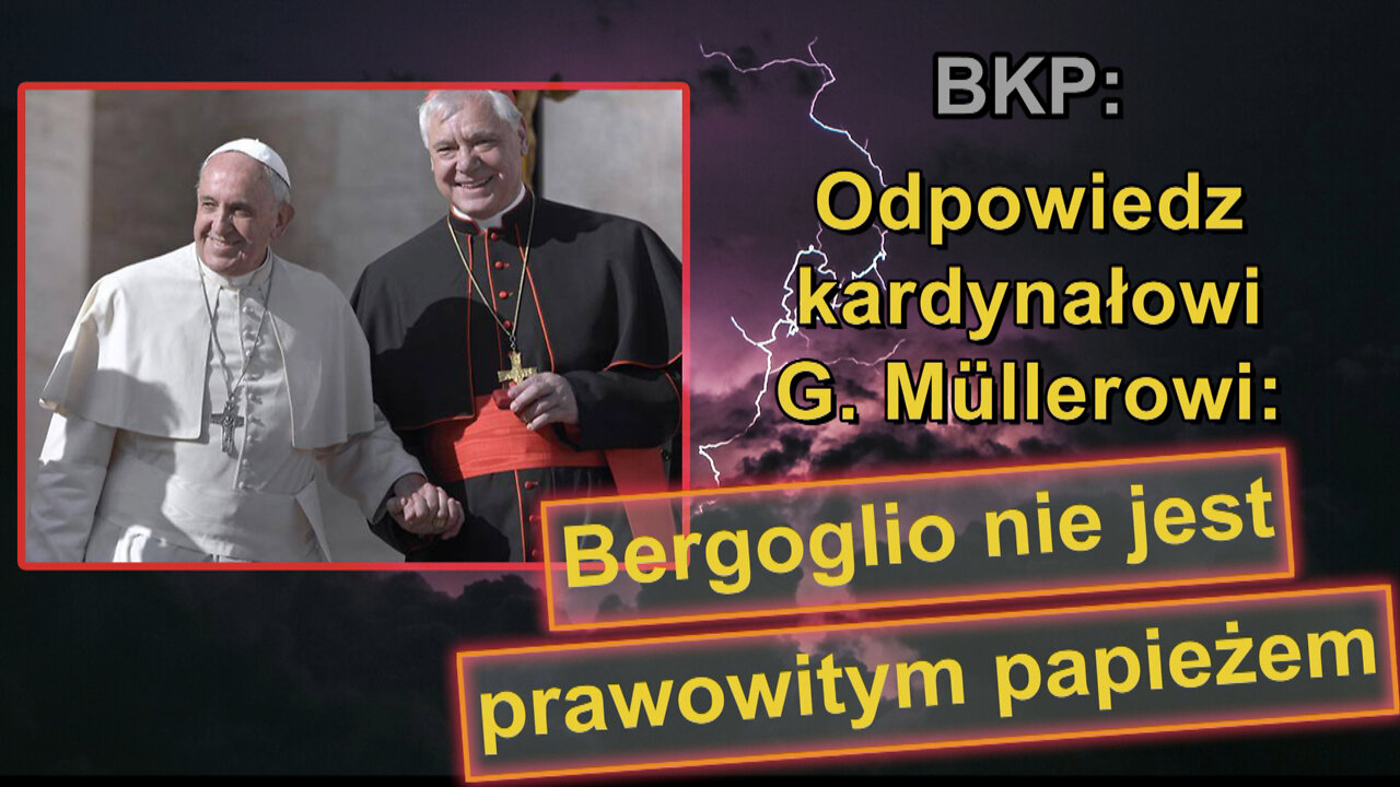 BKP: Odpowiedz kardynałowi G. Müllerowi: Bergoglio nie jest prawowitym papieżem