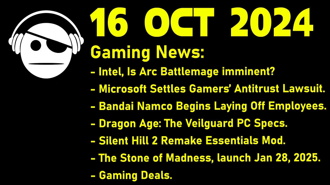 Gaming News | Intel | Bandai Namco | Silent Hill 2 | The Stone of Madness | Deals | 16 OCT 2024