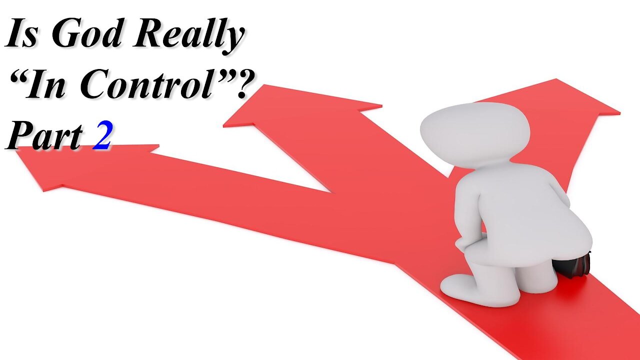 Is God Really In Control? Part 2