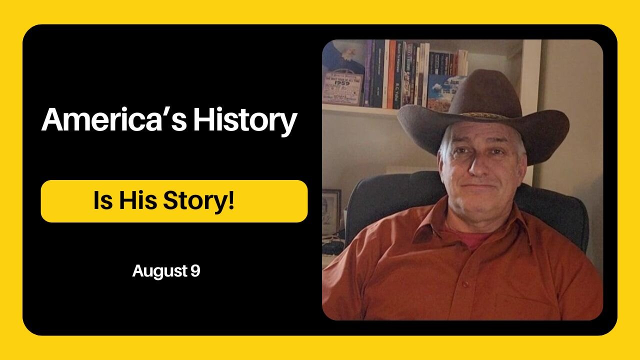 America's History is His Story! (August 9)