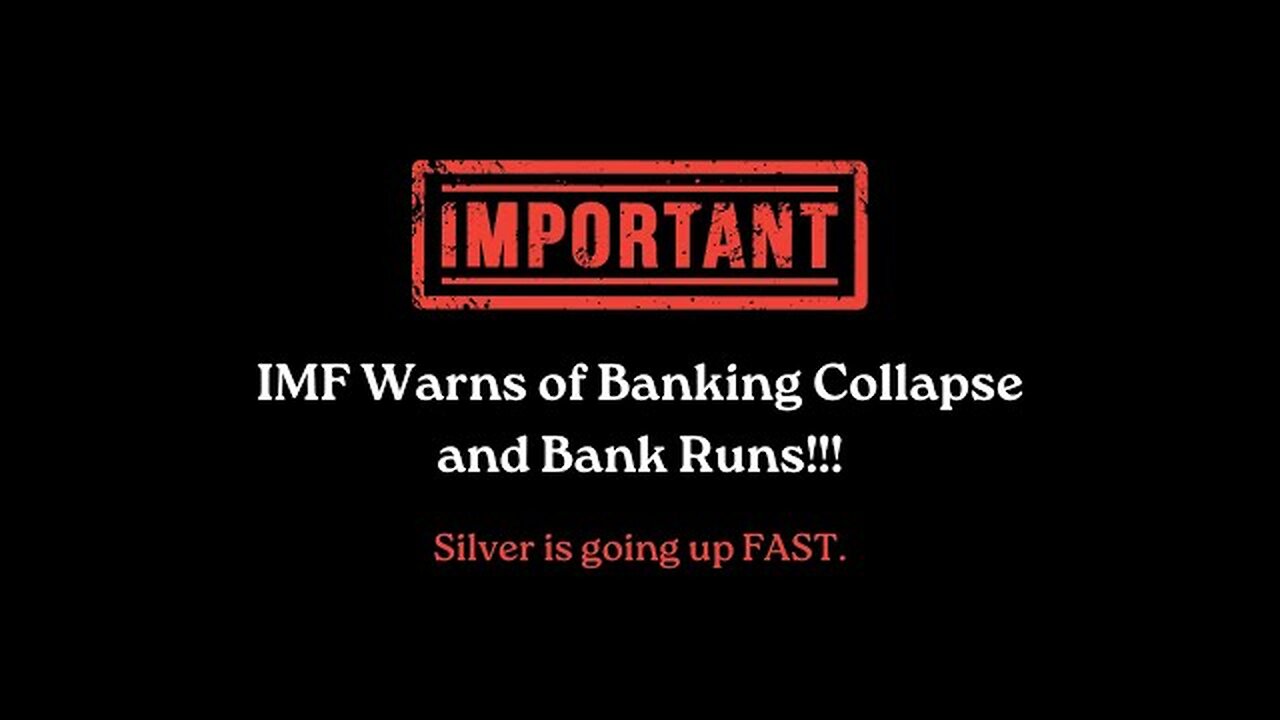 BREAKING NEWS - IMF Warns of Banking Collapse and Bank Runs