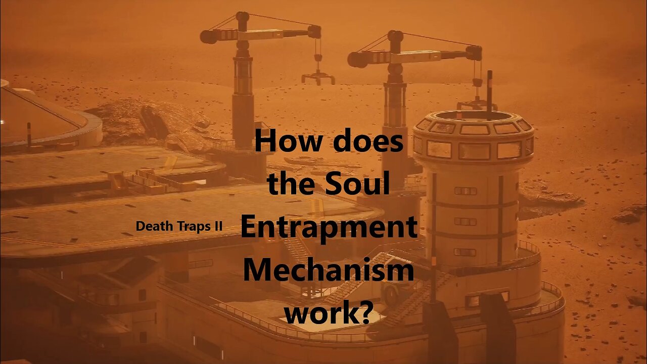 Death Traps II - How does the Soul Entrapment Mechanism work?