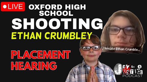 Live: ETHAN CRUMBLEY Oxford School Shooter Placement Hearing