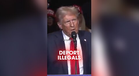 Trump Promises To Round up & Deport All Illegal Invaders