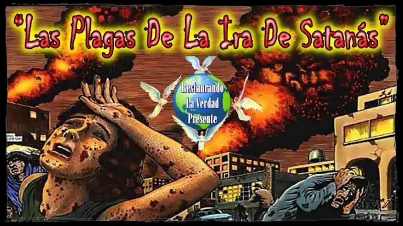 295. “Las Plagas De La Ira De Satanás”