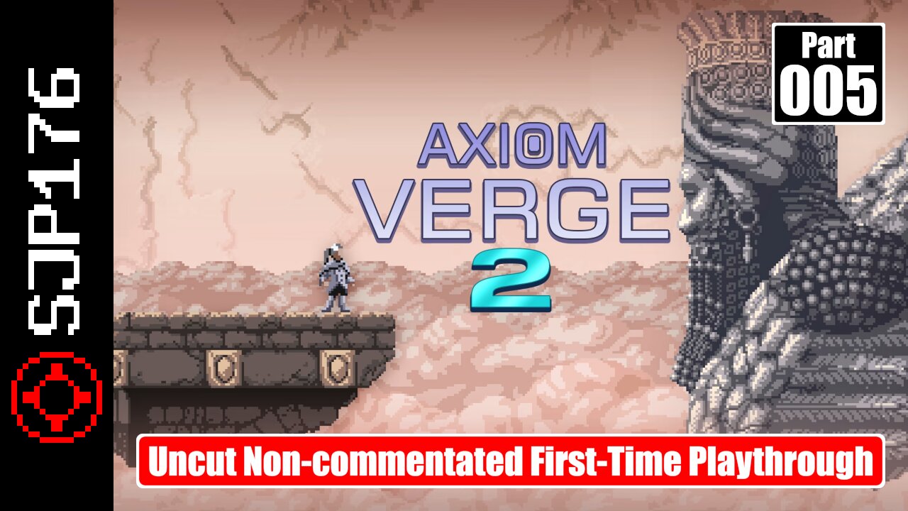 Axiom Verge 2—Part 005—Uncut Non-commentated First-Time Playthrough