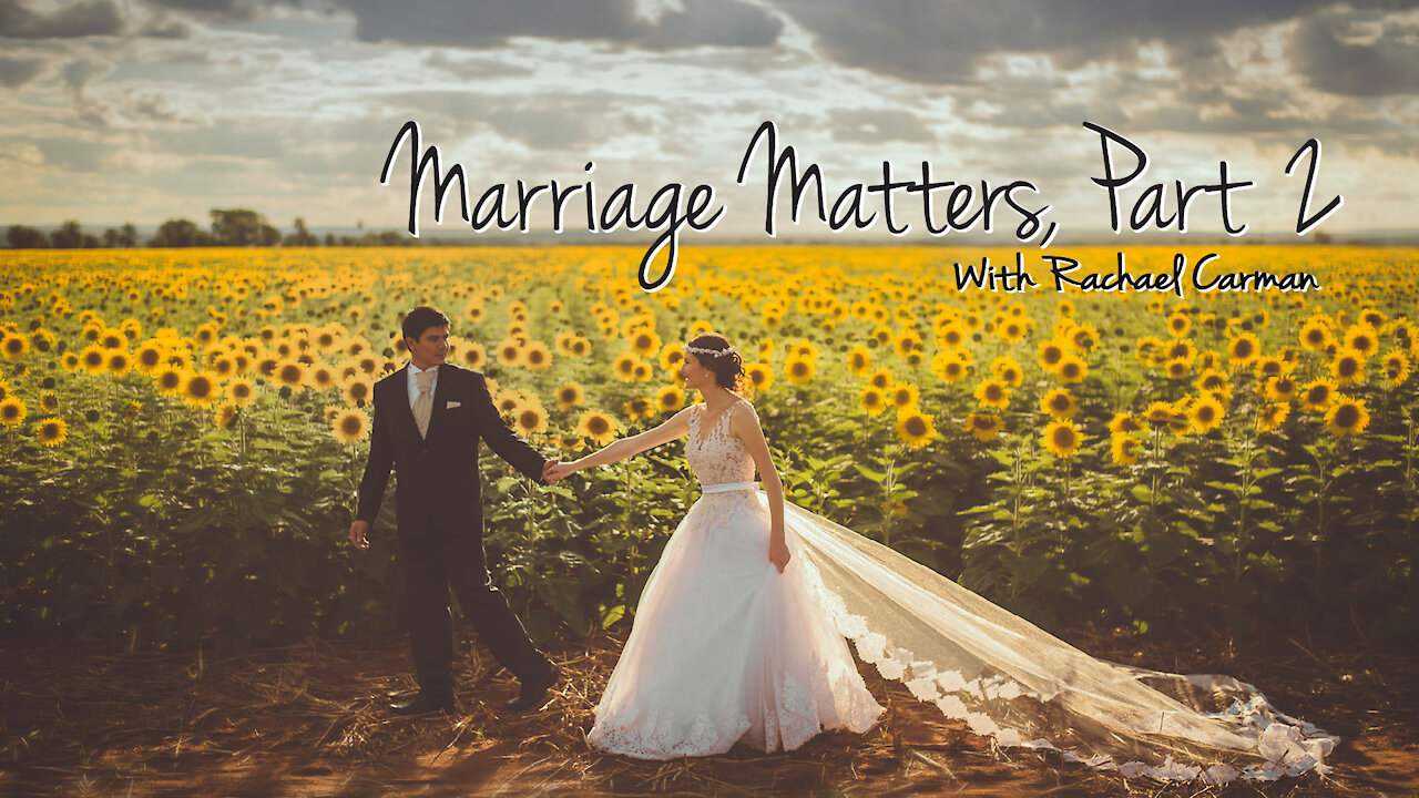 Marriage Matters, with Rachael Carman - Part 2