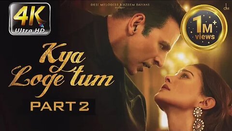 Kya Loge Tum Part 2 B,prak, Akshay Kumar, Sunny Leone