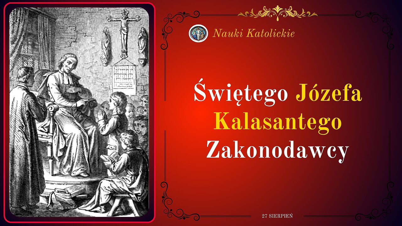 Świętego Józefa Kalasantego Zakonodawcy | 27 Sierpień