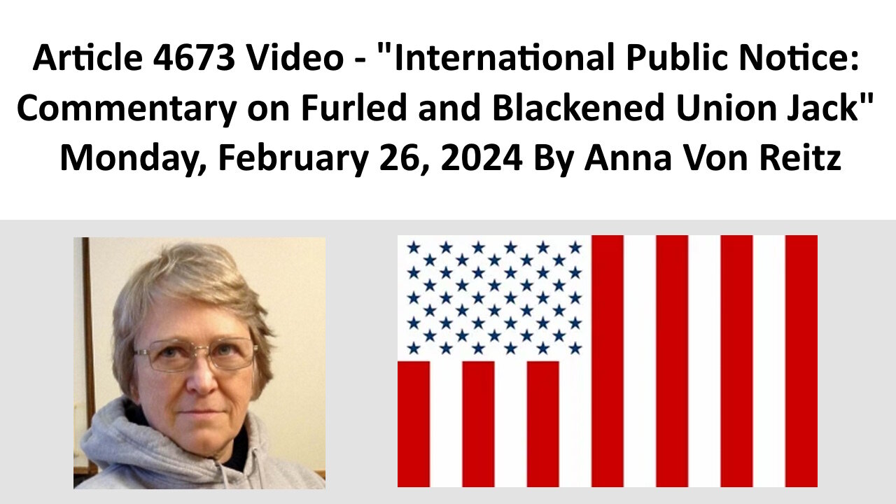 International Public Notice: Commentary on Furled and Blackened Union Jack By Anna Von Reitz
