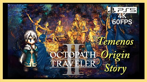 Lets Play OCTOPATH TRAVELER II (PS5) - Temenos Origin Story