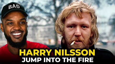 🎵 Harry Nilsson - Jump into the fire REACTION