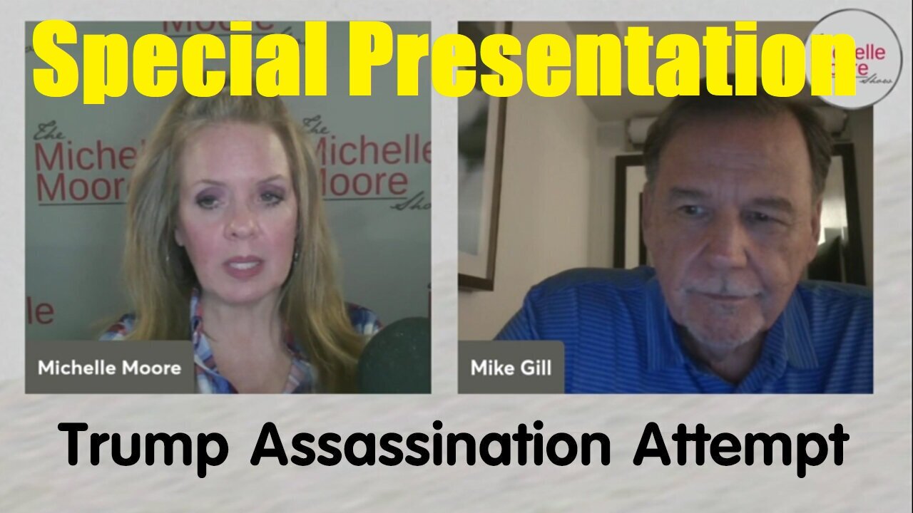 Mike Gill Special Presentation - Trump Assassination Attempt And More - 7/18/24..