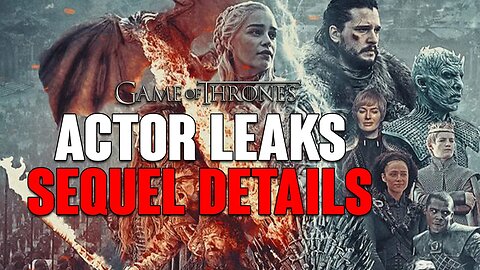 Game of Thrones: Actor LEAKS Sequel Details, Much WORSE Ending Confirmed!