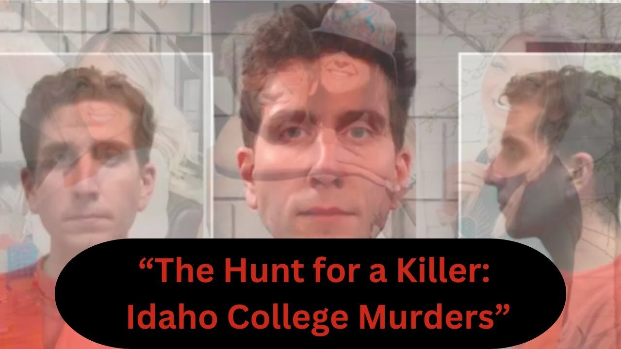 Uncovering the Truth: The Idaho College Murders.