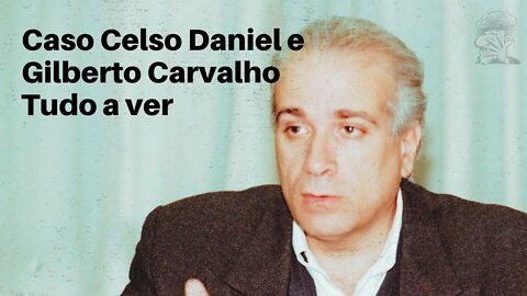 Caso Celso Daniel e Gilberto Carvalho Tudo a ver