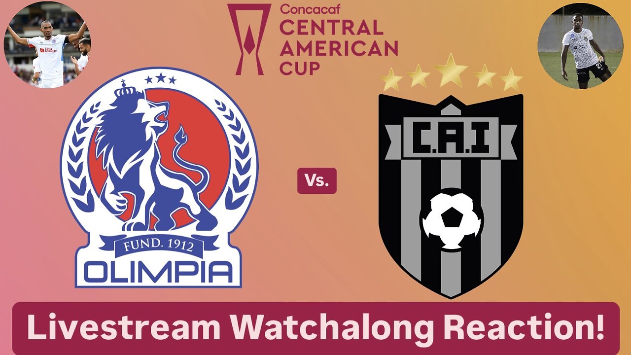 CD Olimpia Vs. CA Independiente 2024 CONCACAF Central American Cup Group Stage Live Watchalong