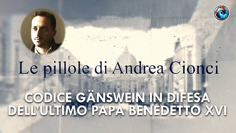 Andrea Cionci: codice Gänswein in difesa dell’ultimo Papa Benedetto XVI