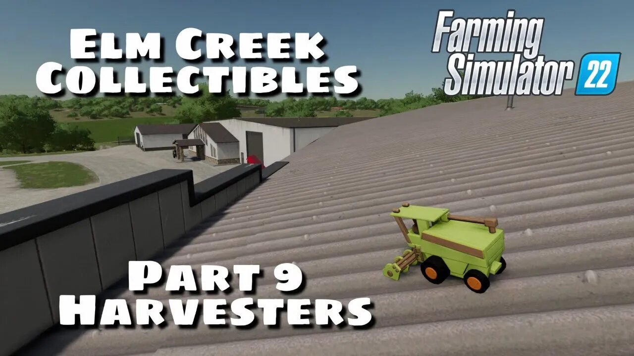 Elm Creek Collectibles | Part 9 Harvesters | Farming Simulator 22