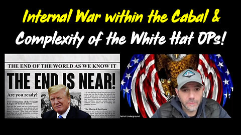 Patriot Underground Great "Internal War Within the Cabal & Complexity of the White Hat OPs!"