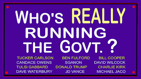 Q > WHO's REALLY RUNNING THE GOVT. ?