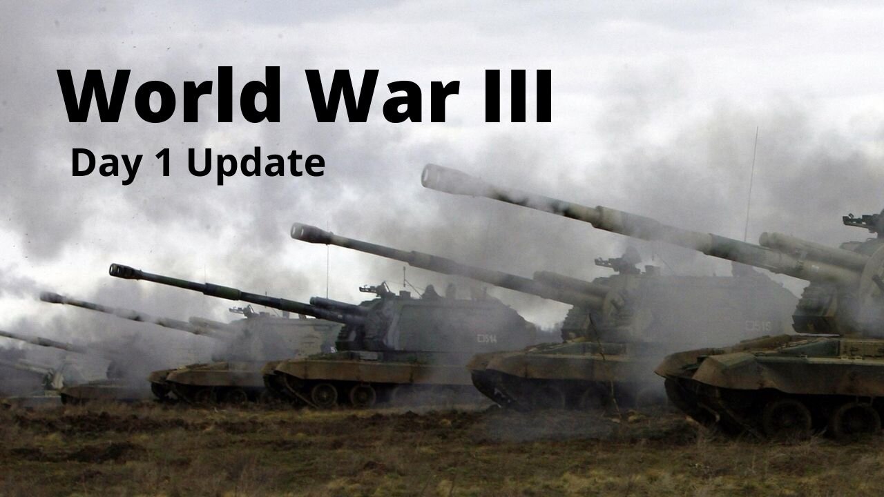 WORLD WAR 3, BEGINNING OF THE FIRST PHASE. Day 1.