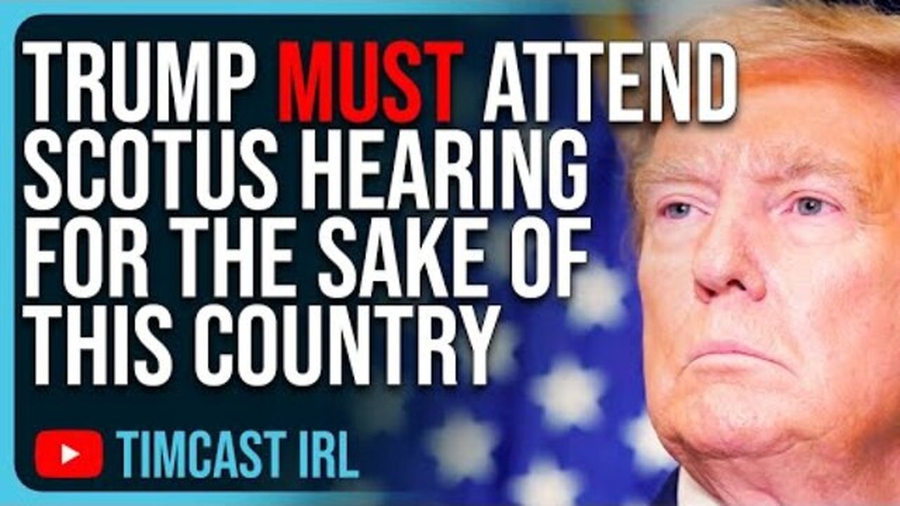 Trump MUST Attend SCOTUS Hearing For Sake Of Country, But Dems Will JAIL HIM If He Does | Tim Pool