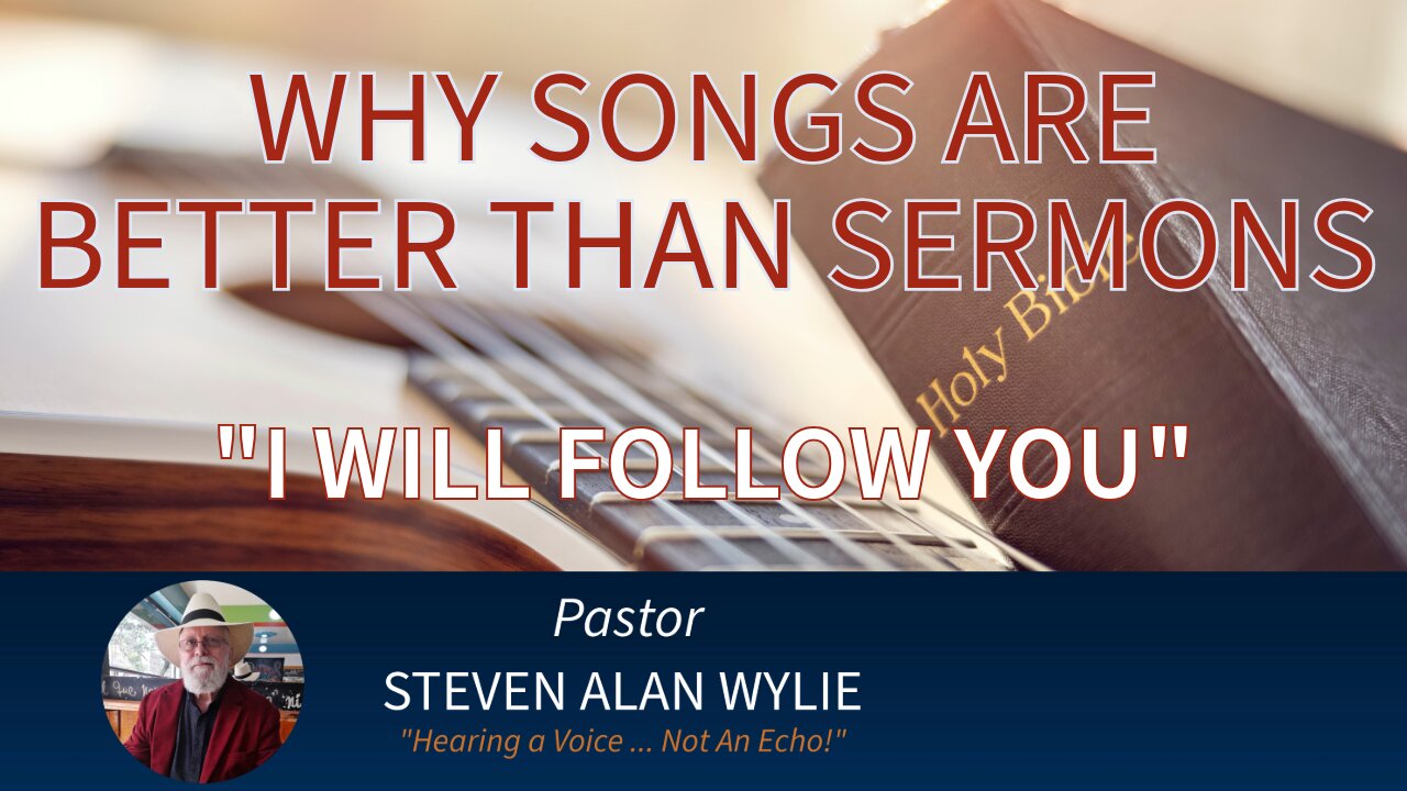 "WHY SONGS ARE BETTER THAN SERMONS"