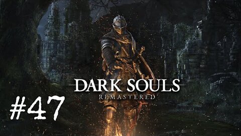 Dark Souls Remastered: Episode 47 DLC: Black Dragon Kalameet