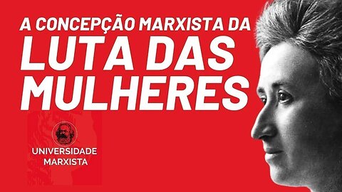 A concepção marxista da luta das mulheres, com Natália Pimenta - Universidade Marxista - (Reprise)