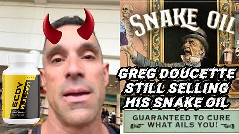 GREG DOUCETTE STILL SELLING SNAKE 🐍 OIL SUPPLEMENTS