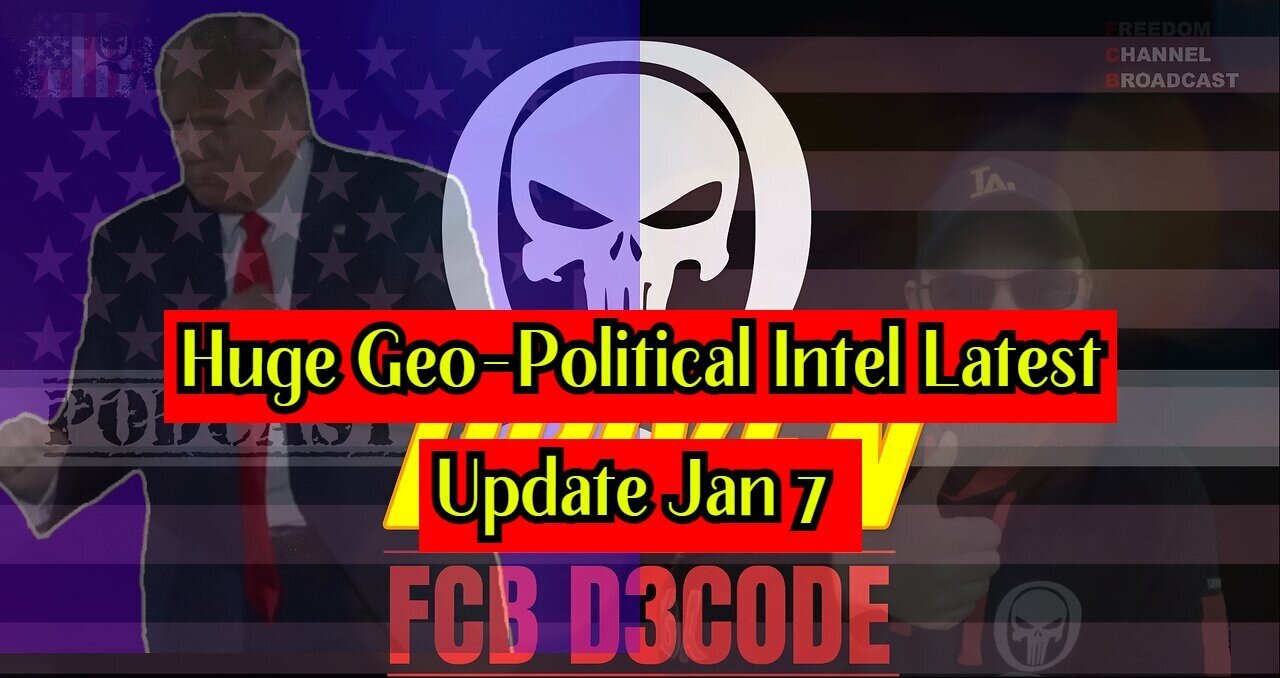 Huge Geo-Political Intel Latest Update Jan 7 with DAVE & FCB D3CODE