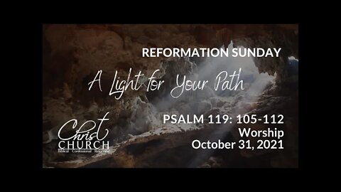 Christ Church OPC - Flower Mound, Texas - October 31, 2021 - Psalm 119:105-112