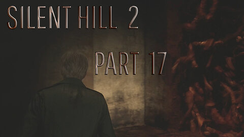 SILENT HILL 2 REMAKE (PS5) -- LET'S PLAY-- PART 17-- THE LABYRINTH THE DESOLATE AREA & FLOODED LEVEL