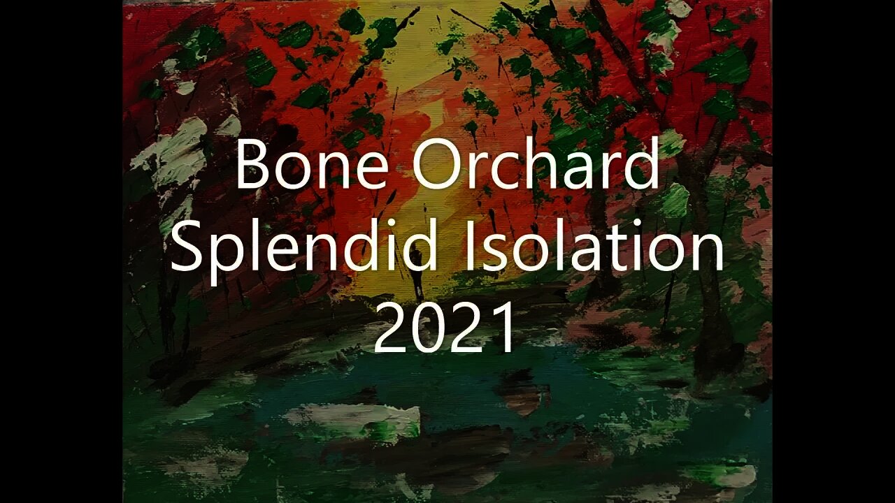 Bone Orchard - Splendid Isolation - 2021