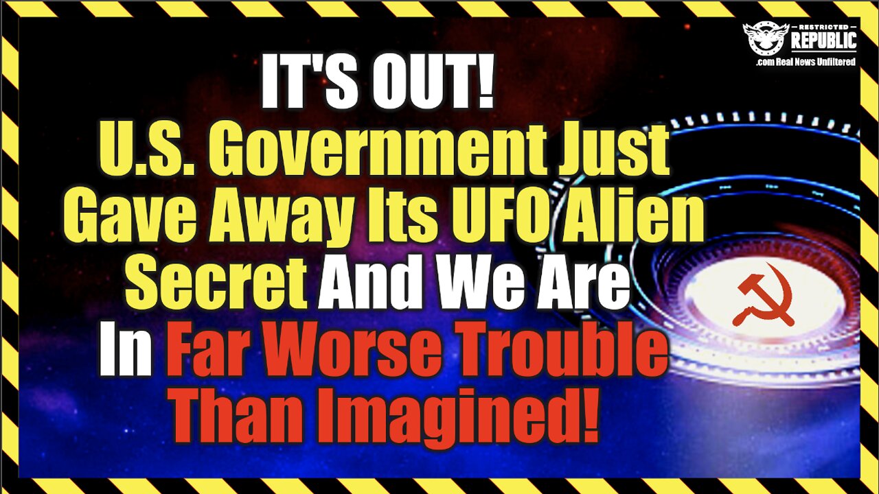 IT'S OUT! US Government Just Gave Away Its UFO Alien Secret! We Are In Worse Trouble Than Imagined!